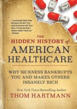 Cover of The Hidden History of American Health Care