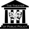 The Theater of Public Policy