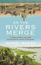 Cover of Daniel Mamah's book, As The Rivers Merge