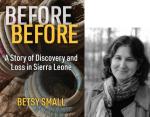 Betsy Small, and her memoir, Before Before
